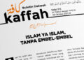 Buletin Dakwah Kaffah Edisi 213: Islam Ya Islam, Tanpa Embel-Embel